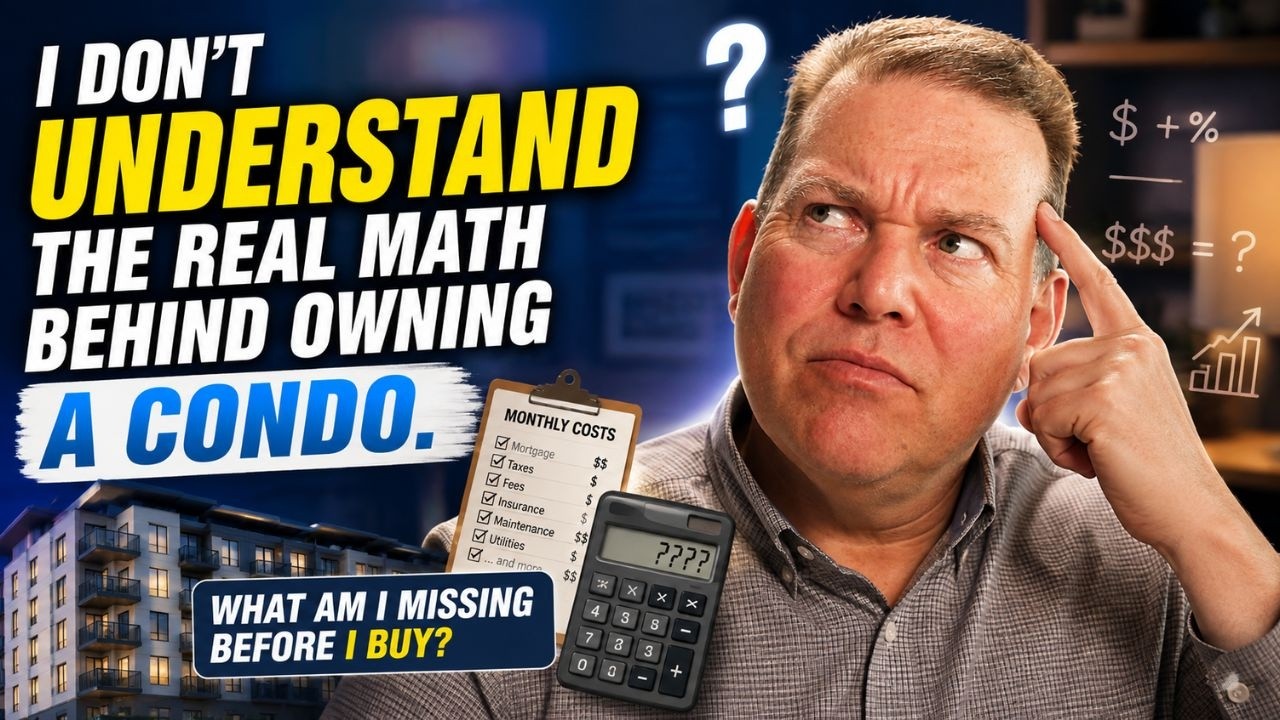 I Don't Understand the Real Math Behind Owning a Condo. What Am I Missing Before I Buy?