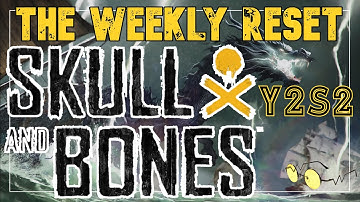 The Weekly Reset 8/19 SILVER CHEST LIMIT  | Skull & Bones Y2S2