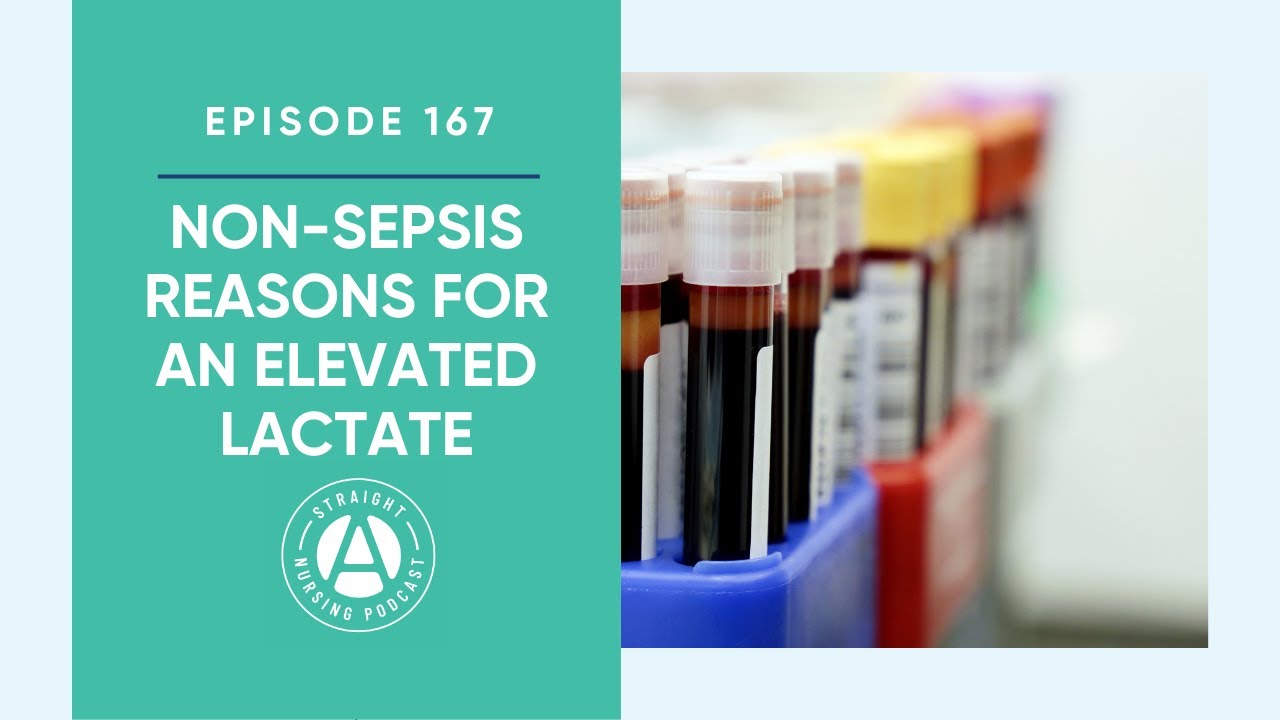 Non sepsis reasons for an elevated lactate episode 167 straight a