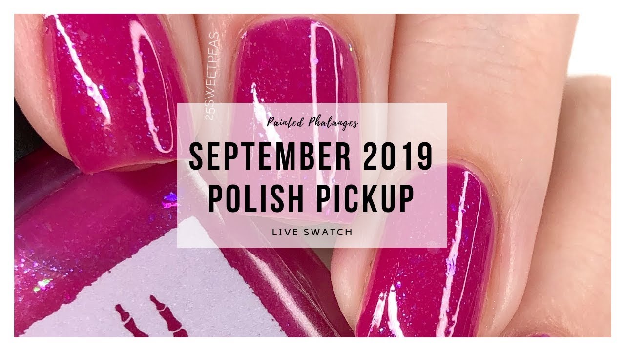 Painted Phalanges September Polish Pickup 2019 | 25 Sweetpeas