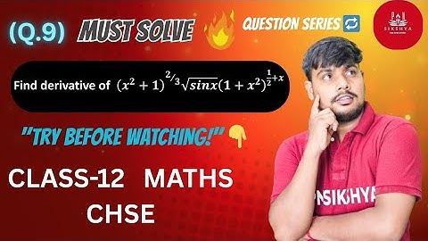 Differentiation Mastery Q8 | Derivative of  X^1/x+ (sinx)^x | Class 12 CHSE 2026 | PN Sikshya