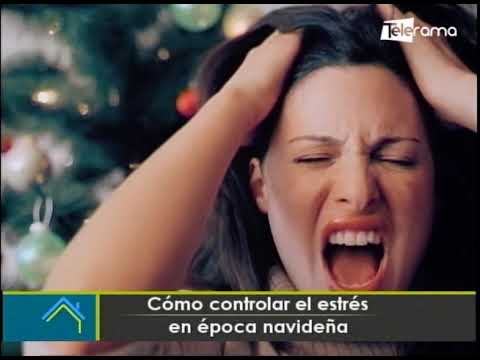 Cómo controlar el estrés en época navideña