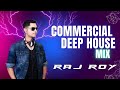 Commercial deep house mix dj raj roy