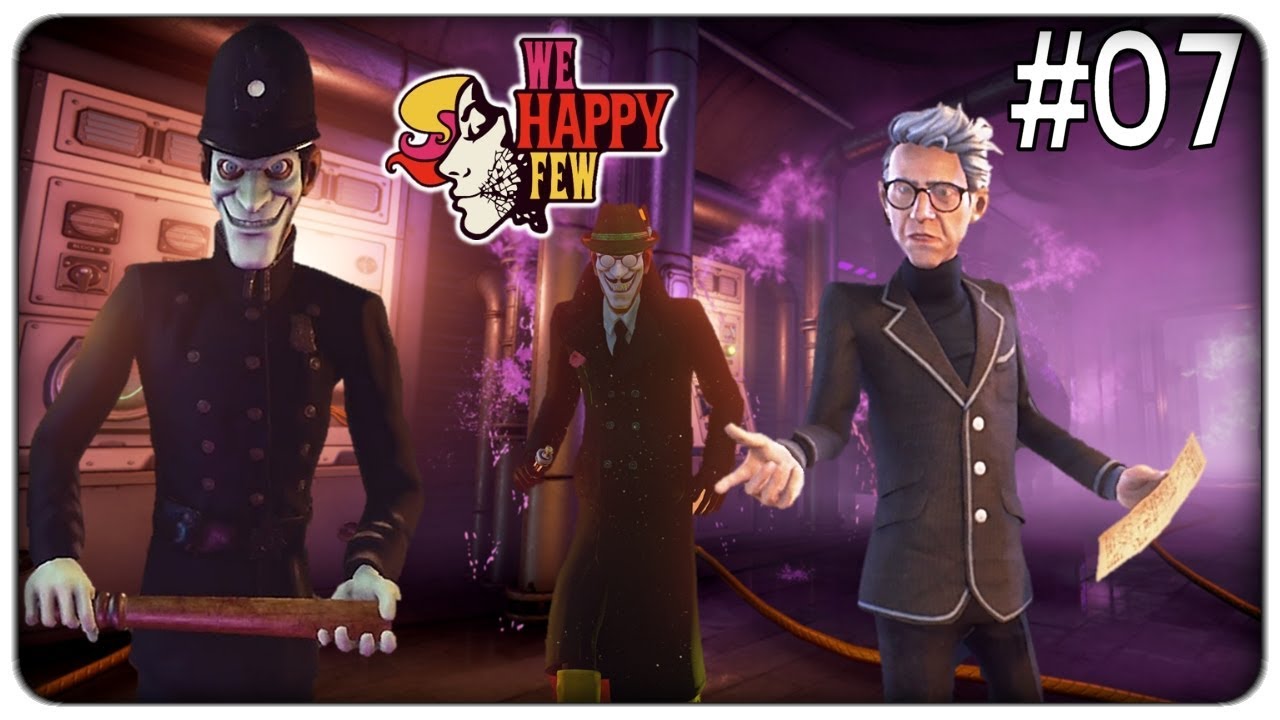 giochi uniti IL MALEFICO PIANO DEL DR. VERLOC E LA VERITÀ SULLA GIOIA | We Happy Few (completo) - ep. 07 [ITA]