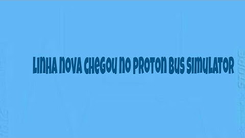 Linha nova chegou no(proton bus simulator)