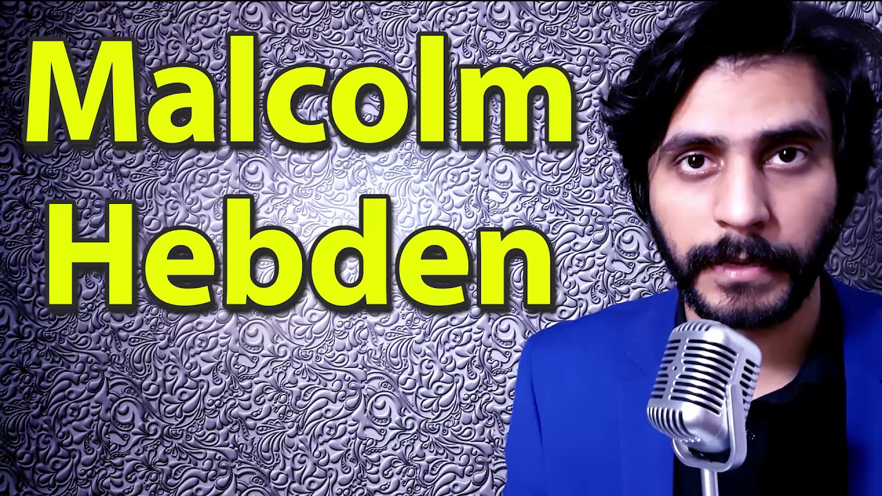 How To Pronounce Malcolm Hebden