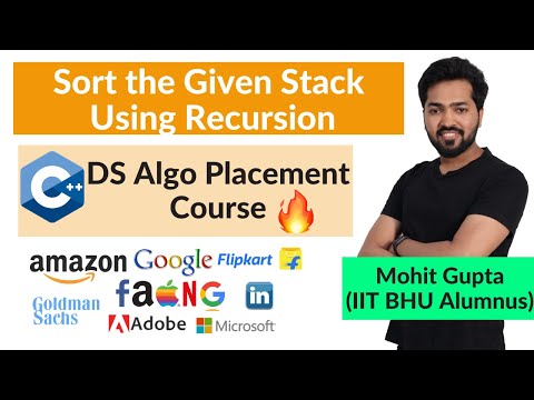 Lecture 77 - Sort the Stack Using Recursion || C++ DS Algo Placement Course