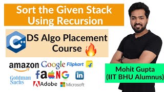 Lecture 77 - Sort the Stack Using Recursion || C++ DS Algo Placement Course