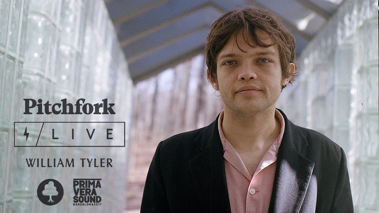 pitchfork music festival William Tyler @ Primavera Sound | Pitchfork Live