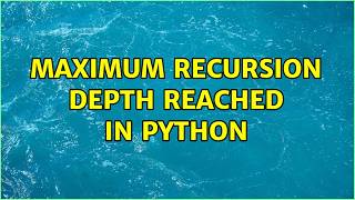 maximum recursion depth reached in python