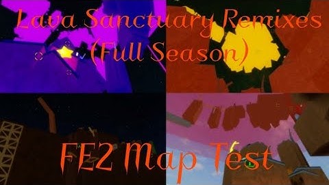 FE2 Map Test - Lava Sanctuary Remixes (Full Season) | (Roblox FE2 Map Test)