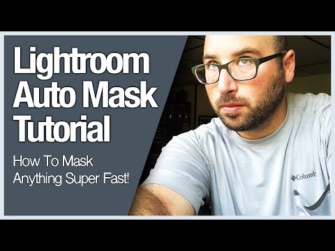 Lightroom Auto Mask Tutorial - How To Mask Anything Super ...