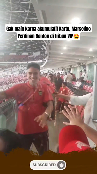 Gak main karna akumulatif Kartu, Marselino Ferdinan Nonton di tribun VIP🤩