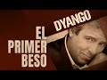 Dyango - El Primer Beso (letras)