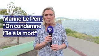 'On condamne l'île à la mort': l'interview en intégralité de Marine Le Pen