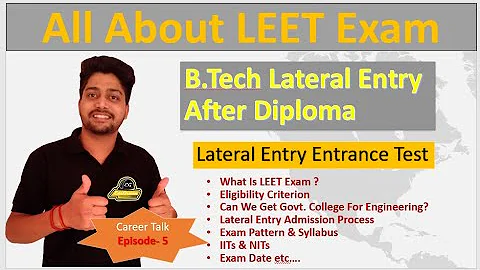 LEET Exam after Diploma | what is LEET Exam |Lateral Entry in BTech after Diploma | Career Talk Ep-5