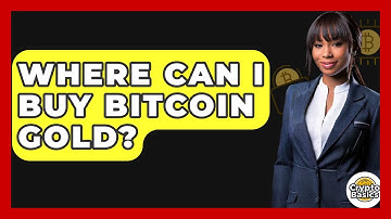 Where Can I Buy Bitcoin Gold? - CryptoBasics360.com