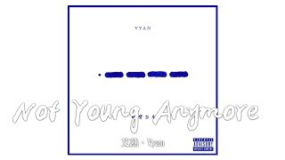 艾熱 + Vyan -《TBDJ》- Not Young Anymore|歌詞字幕