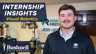 Internship Insights: Visual Robotics | Bushnell University