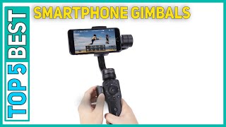 5 Best Smartphone Gimbals 2021