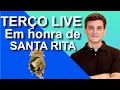 TERÇO LIVE- EM HONRA DE SANTA RITA