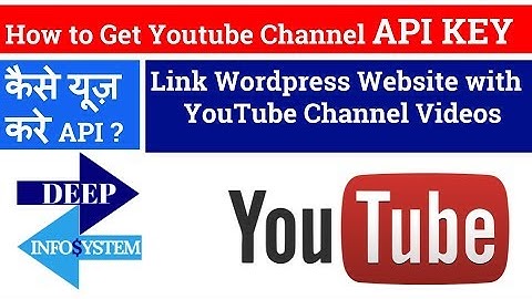 How to Create YouTube Channel API KEY | Link WordPress Website with YouTube Channel Videos