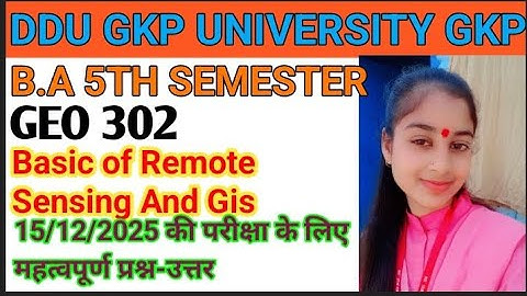 GEO 302 BASIC OF REMOTE SENSING AND GIS 15/12/2025 DDU GKP UNIVERSITY GKP B.A 5TH SEMESTER#geography