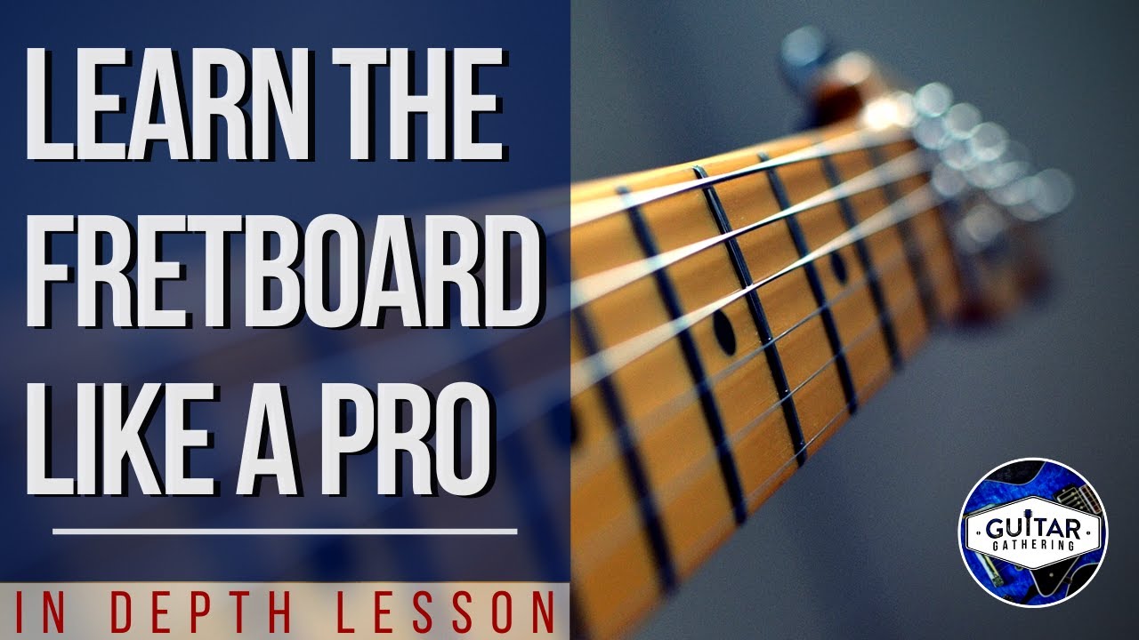 How to Learn the Guitar Fretboard (InDepth Lesson) YouTube