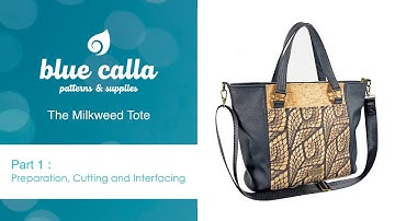 Milkweed Tote - Part 1/4 : Preparation, Cutting and Interfacing