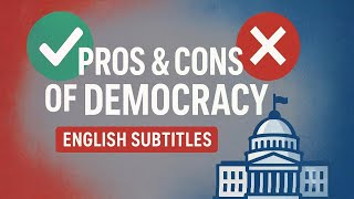Pros and Cons of Democracy | Explained | English Subtitles | Benefits | Advantages | Disadvantages