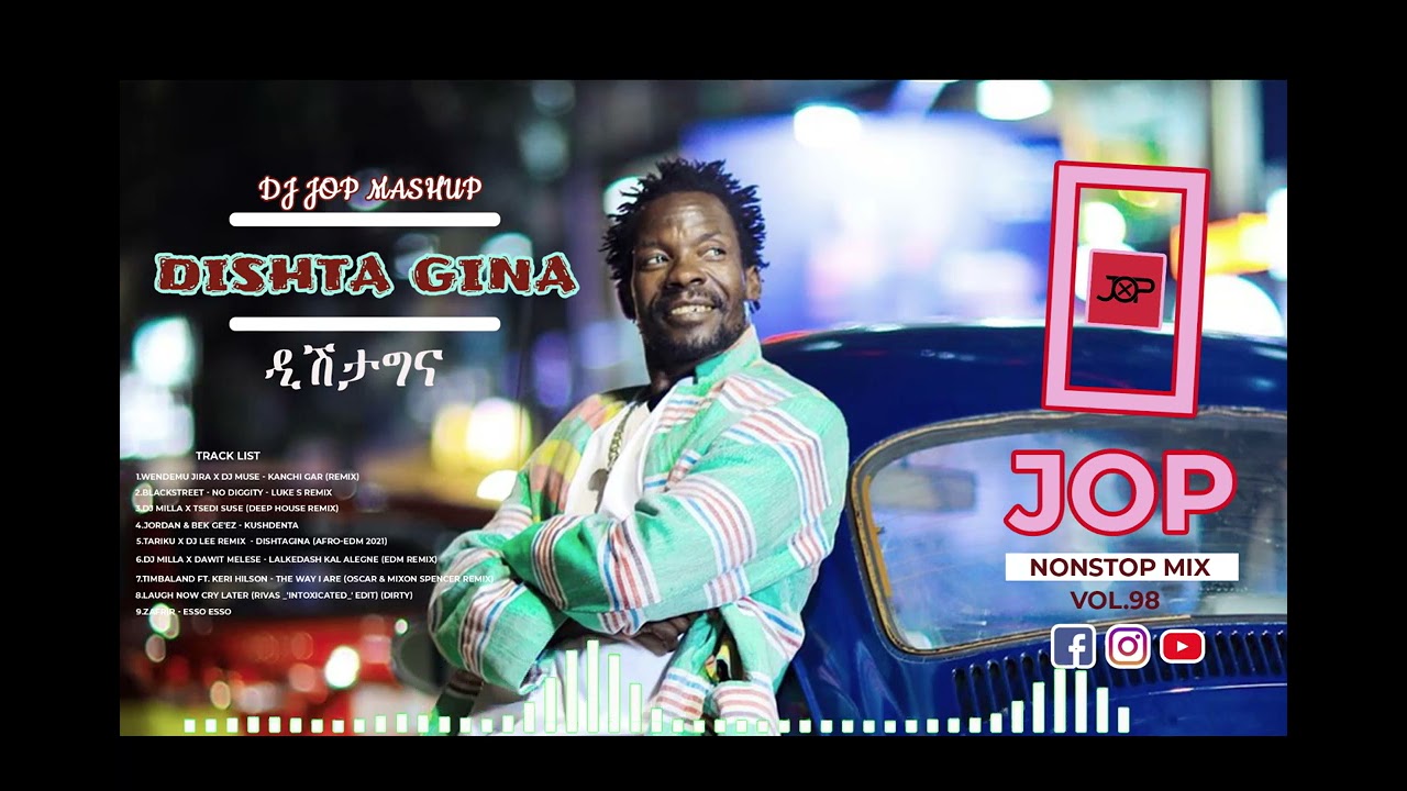 DJ JOP Ethiopia #68 - Dishta Gina Vibe ዲሽታግና - New Ethiopian Music nonstop 2021