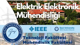 Gazi Üniversitesi Elektrik Elektronik Mühendisliği Tanıtımı - Bölüm, dersler, imkanlar