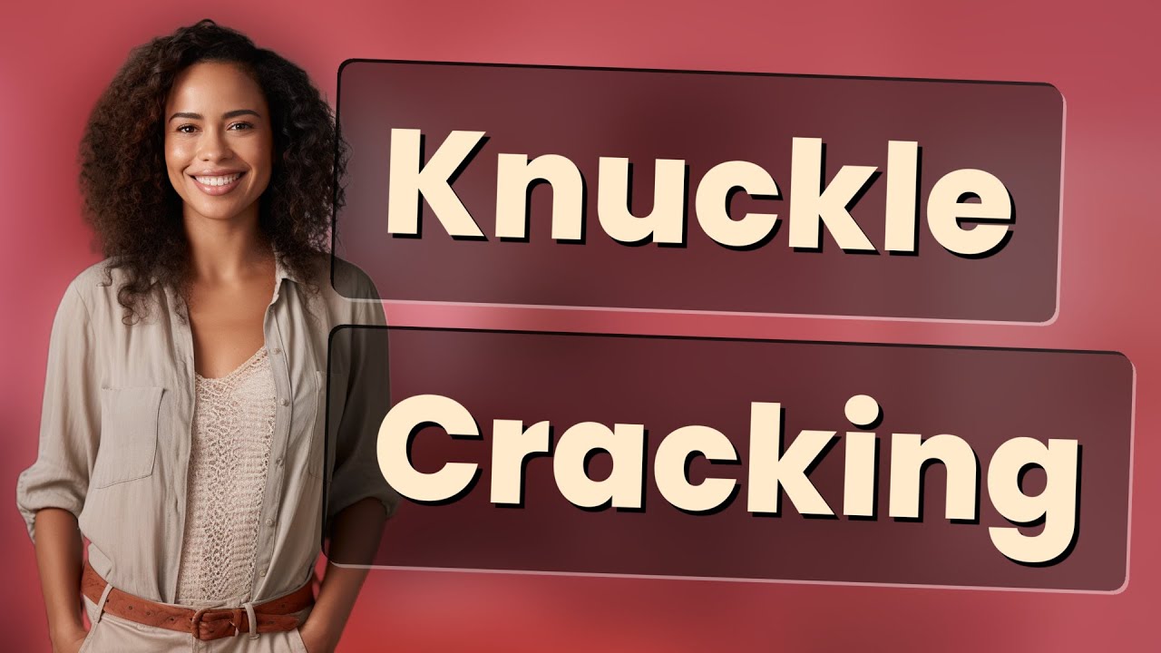 Why Do Knuckles Crack and Is It Harmful?