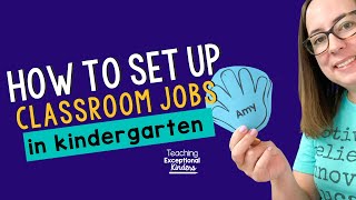 How to Set Up Classroom Jobs in Kindergarten How to Set Up Classroom Jobs in Kindergarten