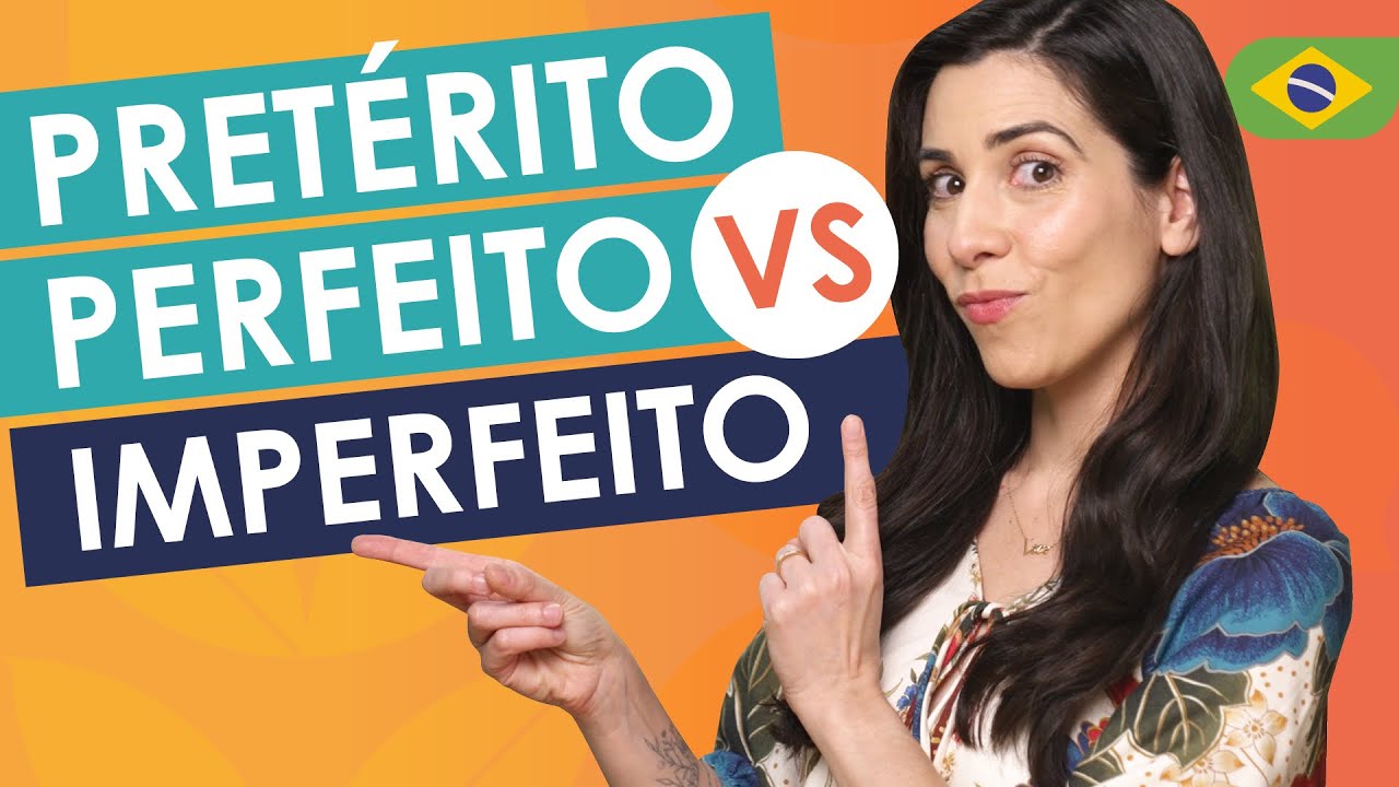 Pretérito Perfeito vs Pretérito Imperfeito in Brazilian Portuguese - Everything you need to know!