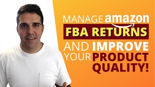 How to Manage Amazon FBA Returns And Improve Your Product Quality!