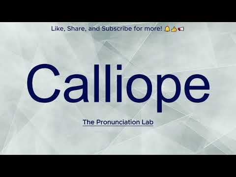 Calliope Pronunciation: How to Pronounce Calliope— How to Say Calliope
