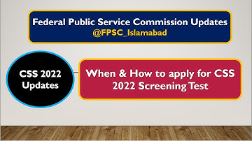 CSS Admission 2022 last date to Apply | How to apply for CSS 2022 Screening Test | FPSC