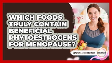 Which Foods Truly Contain Beneficial Phytoestrogens For Menopause? - Menopause Support Network