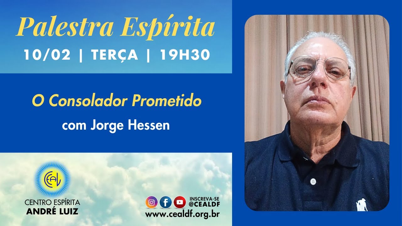 Palestra Espírita: O Consolador Prometido, com Jorge Hessen