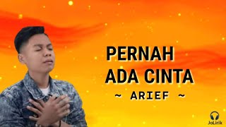 Arief - Pernah Ada Cinta (Lirik Lagu)