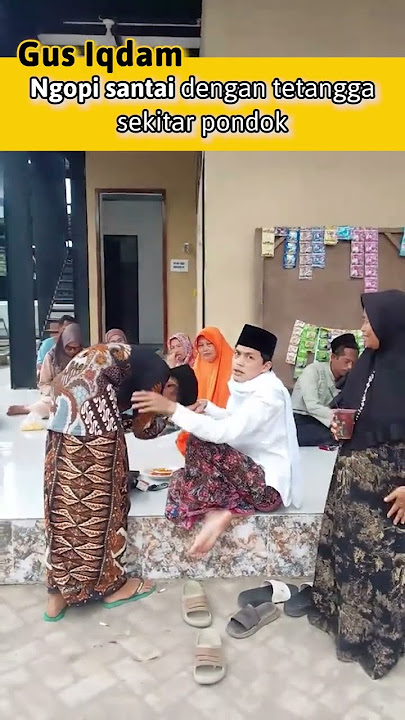 GUS IQDAM - Ngopi Santai setelah pulang sholat Jum'at #gusiqdam #sabilutaubah