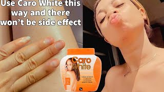 How to use Caro White cream without side effects || How to whiten your skin without looking bleached