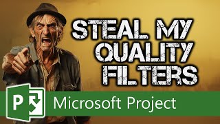 Steal my QA Filters for Microsoft Project