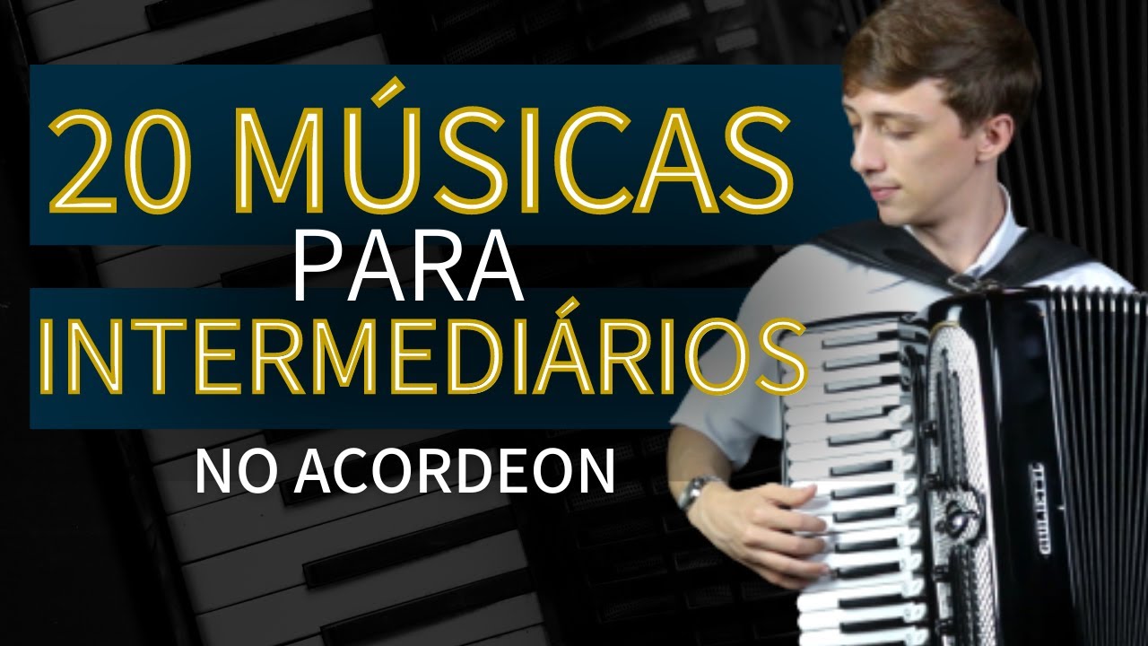 20 MÚSICAS para INTERMEDIÁRIOS no Acordeon
