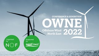 NOF Offshore Wind North East (OWNE) 2022 Conference & Exhibition