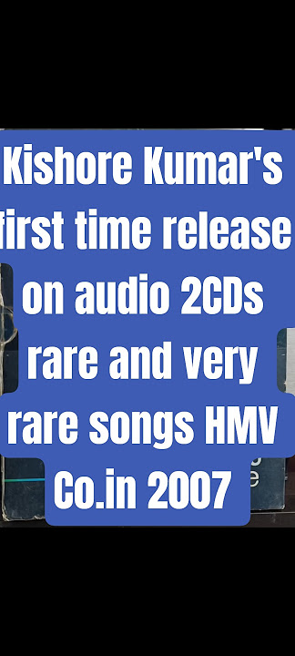 Kishore Kumar's First time rare songs from rare movies released by HMV co.in 2007 cd is unused.