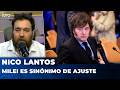 MILEI ES SINÓNIMO DE AJUSTE | El editorial de Nicolás Lantos
