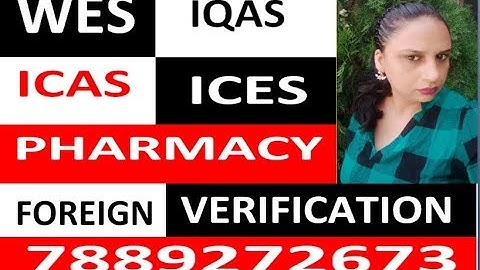 Wes,IQAS,ICES,ICAS  Pharmacy  Foreign Verification7889272673