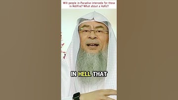 Will people in Paradise intercede for those in hellfire What about a Hafiz #paradise assim al hakeem